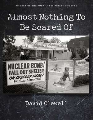 Almost Nothing To Be Scared Of de David Clewell