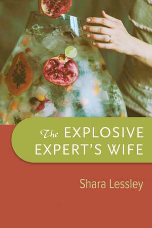 The Explosive Expert's Wife de Shara Lessley