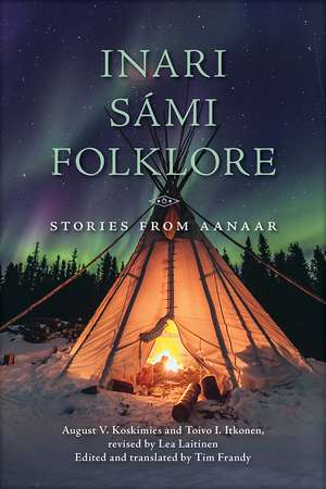 Inari Sámi Folklore: Stories from Aanaar de August V. Koskimies