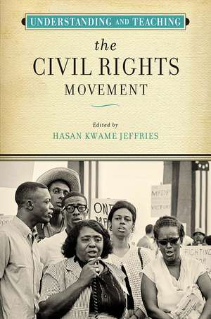 Understanding and Teaching the Civil Rights Movement de Hasan Kwame Jeffries