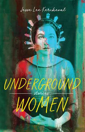 Underground Women de Jesse Lee Kercheval