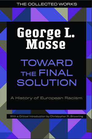 Toward the Final Solution: A History of European Racism de George L. Mosse