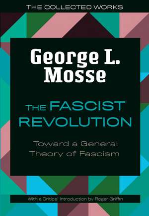 The Fascist Revolution: Toward a General Theory of Fascism de George L. Mosse