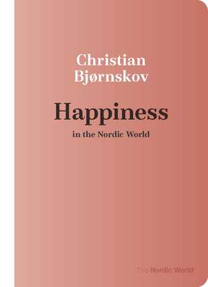 Happiness in the Nordic World de Christian Bjørnskov