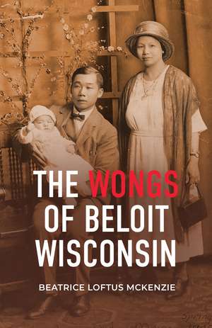 The Wongs of Beloit, Wisconsin de Beatrice McKenzie