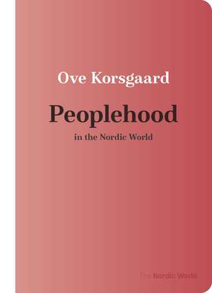 Peoplehood in the Nordic World de Ove Korsgaard