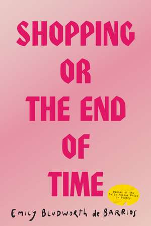 Shopping, or The End of Time de Emily Bludworth de Barrios