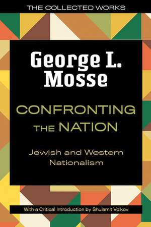 Confronting the Nation: Jewish and Western Nationalism de George L. Mosse