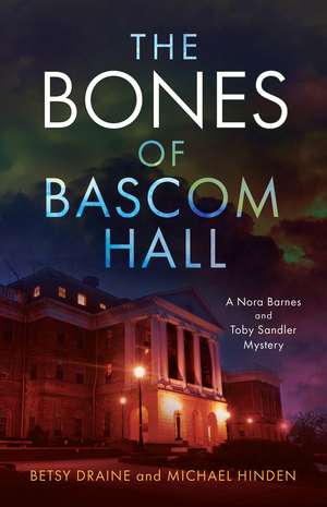 The Bones of Bascom Hall de Betsy Draine