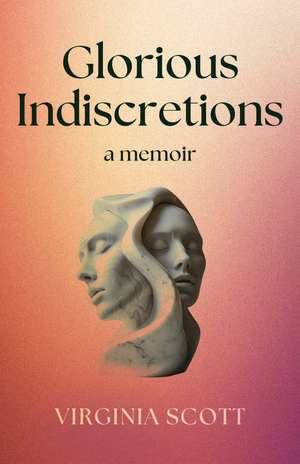 Glorious Indiscretions de Virginia M. Scott