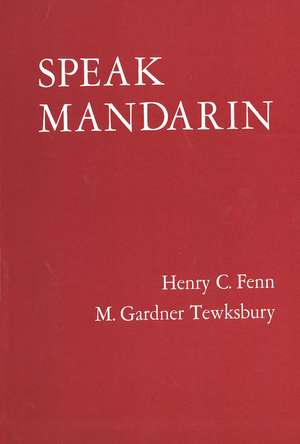 Speak Mandarin, Textbook de Henry C. Fenn