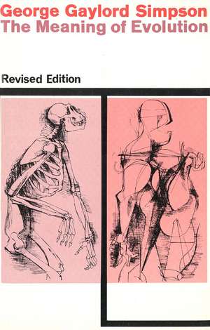 The Meaning of Evolution: A Study of the History of Life and of Its Significance for Man, Revised Edition de George Gaylord Simpson