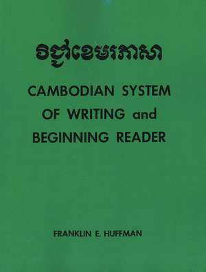 Cambodian System of Writing and Beginning Reader de Franklin E. Huffman