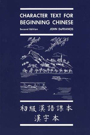 Character Text for Beginning Chinese: Second Edition de John DeFrancis