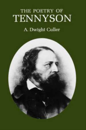 The Poetry of Tennyson de A. Dwight Culler