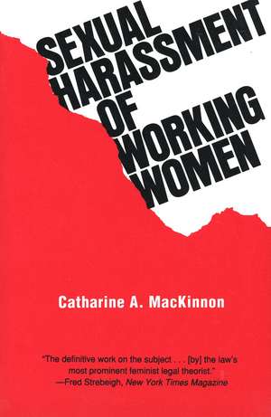 Sexual Harassment of Working Women: A Case of Sex Discrimination de Catharine A. MacKinnon