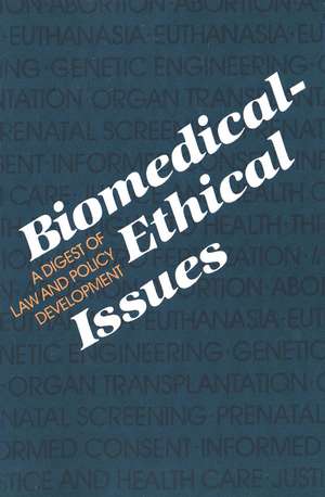 Biomedical-Ethical Issues: A Digest of Law and Policy Development de Frank Harron