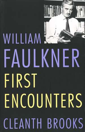 William Faulkner: First Encounters de Cleanth Brooks