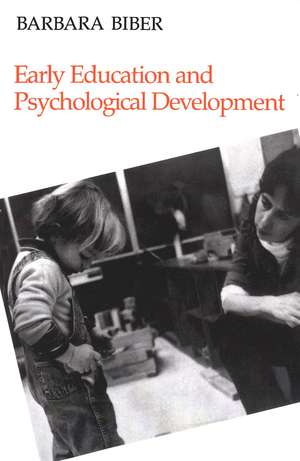 Early Education and Psychological Development de Barbara Biber