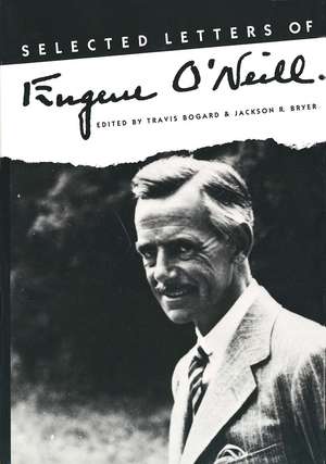 Selected Letters of Eugene O`Neill de Travis Bogard