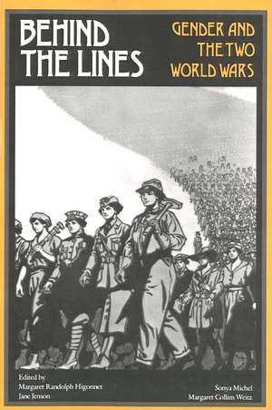 Behind the Lines: Gender and the Two World Wars de Margaret R. Higonnet