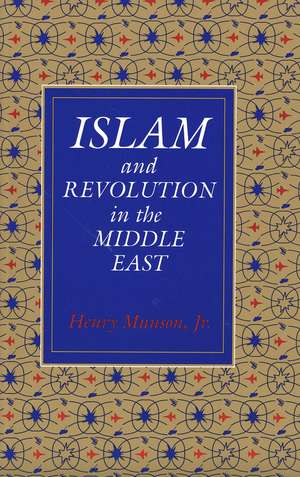 Islam and Revolution in the Middle East de Henry Munson, Jr.