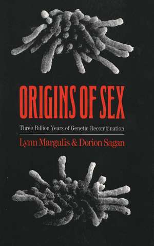 Origins of Sex: Three Billion Years of Genetic Recombination de Lynn Margulis