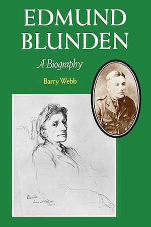 Edmund Blunden: A Biography de Barry Webb