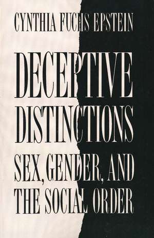 Deceptive Distinctions: Sex, Gender, and the Social Order de Cynthia Fuchs Epstein