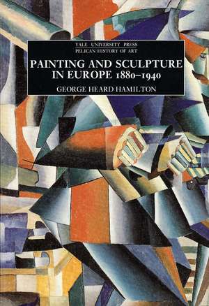 Painting and Sculpture in Europe, 1880-1940 de George Heard Hamilton