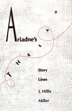 Ariadne's Thread: Story Lines de J. Hillis Miller