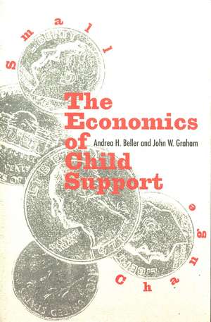 Small Change: The Economics of Child Support de Andrea H. Beller