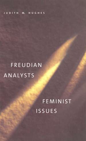 Freudian Analysts/Feminist Issues de Judith M. Hughes