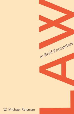 Law in Brief Encounters de W. Michael Reisman