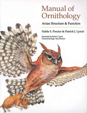 Manual of Ornithology: Avian Structure and Function de Noble S. Proctor