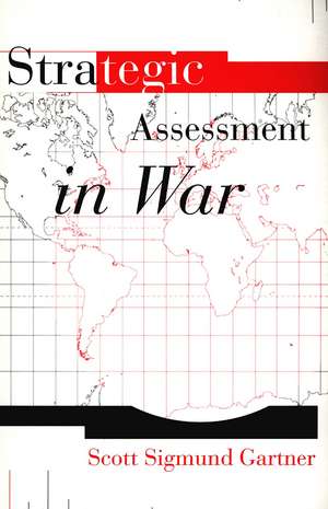 Strategic Assessment in War de Scott Sigmund Gartner