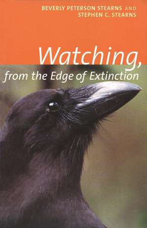 Watching, from the Edge of Extinction de Beverly Peterson Stearns