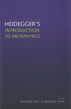 A Companion to Heidegger's "Introduction to Metaphysics" de Richard Polt