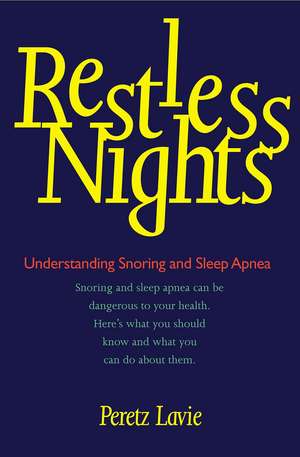 Restless Nights: Understanding Snoring and Sleep Apnea de Peretz Lavie