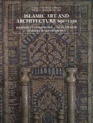 Islamic Art and Architecture, 650–1250 de Richard Ettinghausen