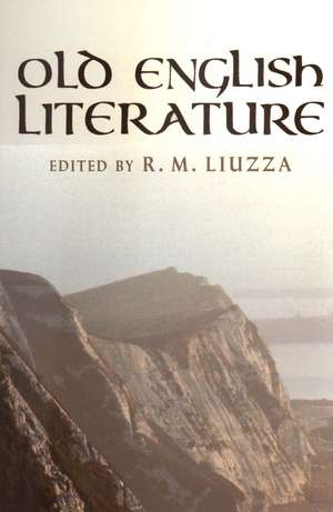 Old English Literature: Critical Essays de R. M. Liuzza