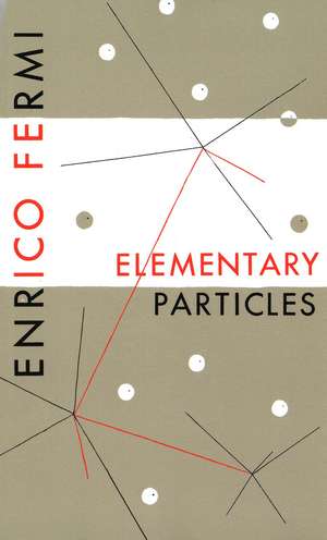 Elementary Particles de Enrico Fermi