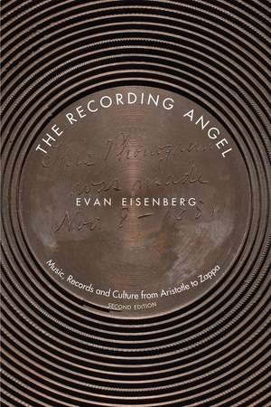 The Recording Angel: Music, Records and Culture from Aristotle to Zappa de Evan Eisenberg