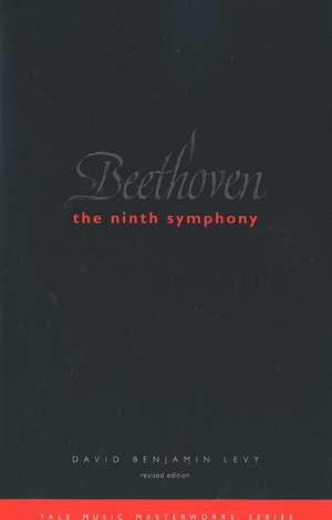 Beethoven: The Ninth Symphony: Revised Edition de David Benjamin Levy