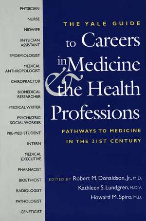 The Yale Guide to Careers in Medicine and the Health Professions: Pathways to Medicine in the 21st Century de Robert Donaldson, Jr. M.D.