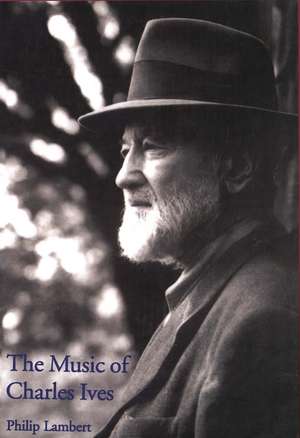 The Music of Charles Ives de Philip Lambert