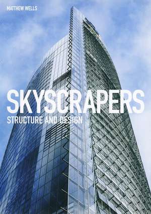 Skyscrapers: Structure and Design de Matthew Wells