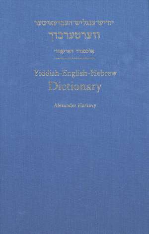 Yiddish-English-Hebrew Dictionary: A Reprint of the 1928 Expanded Second Edition de Alexander Harkavy