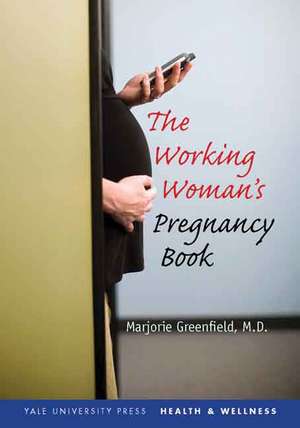 The Working Woman's Pregnancy Book de Marjorie Greenfield