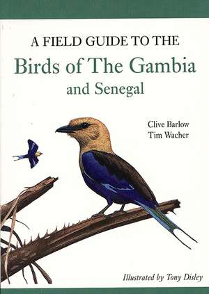 A Field Guide to Birds of The Gambia and Senegal de Clive Barlow